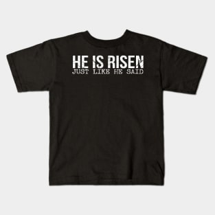 He Is Risen Just Like He Said Easter Christian Kids T-Shirt